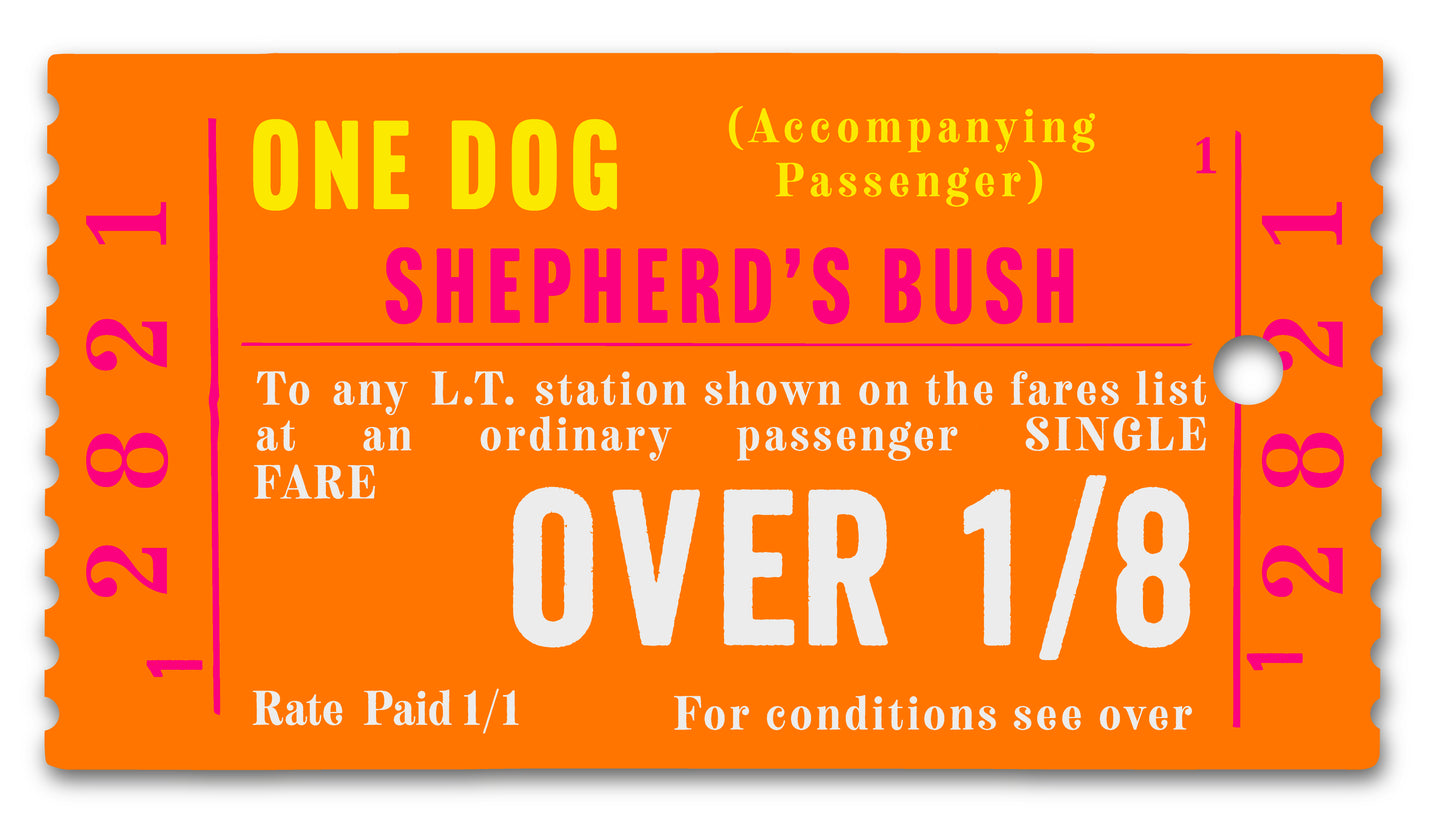 DOG TRAIN TICKET SHEPHERD'S BUSH